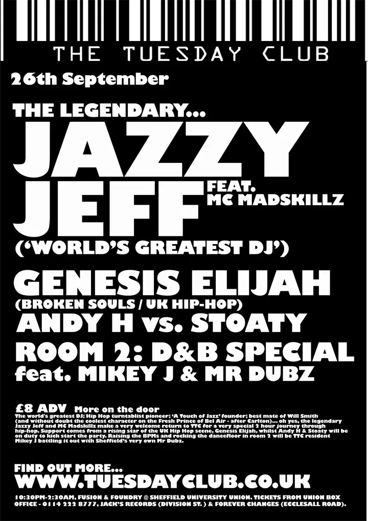 Flyer listing the artists Jazzy Jeff

MC Madskilix

Genesis Elijah

Andy H

Stoaty

Mikey J

Mr Dubz