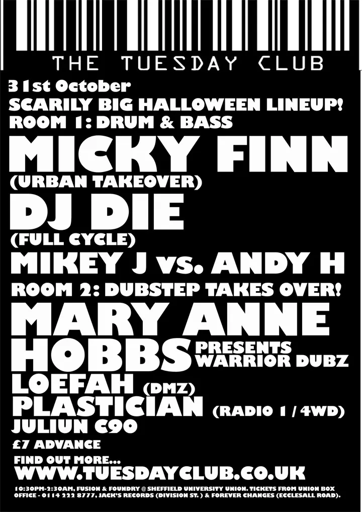 Flyer listing the artists Micky Finn
DJ Die
Mikey J
Andy H
Mary Anne Hobbs
Loefah
Plastician
Juliun C90