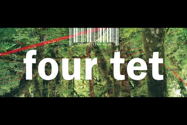 Flyer: FOUR TET 2 hour set, BARELY LEGAL, STOATY