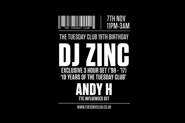 DJ Zinc Exclusive 3 Hour Set, 19 Years of The Tuesday Club, hosted by MC GQ, Andy H