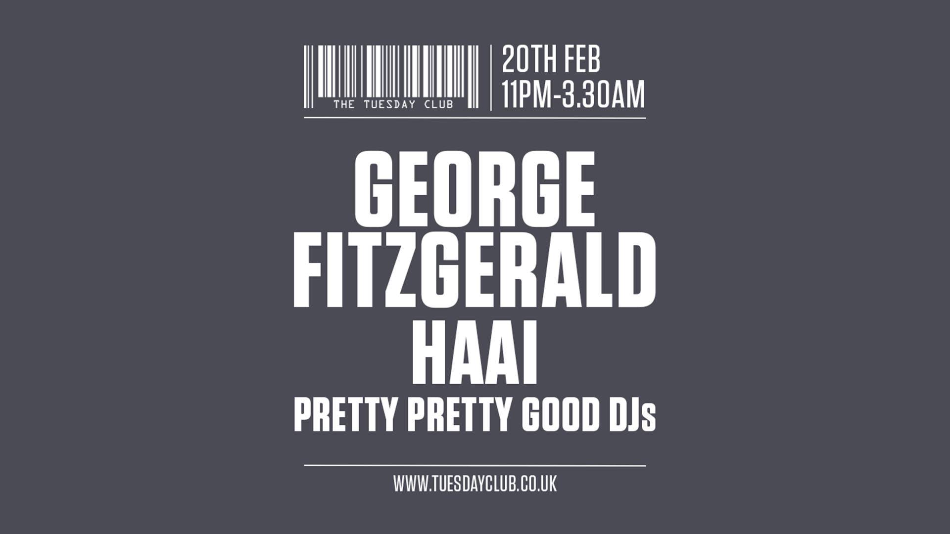 Tuesday 20th Feb: George FitzGerald, HAAi & More
