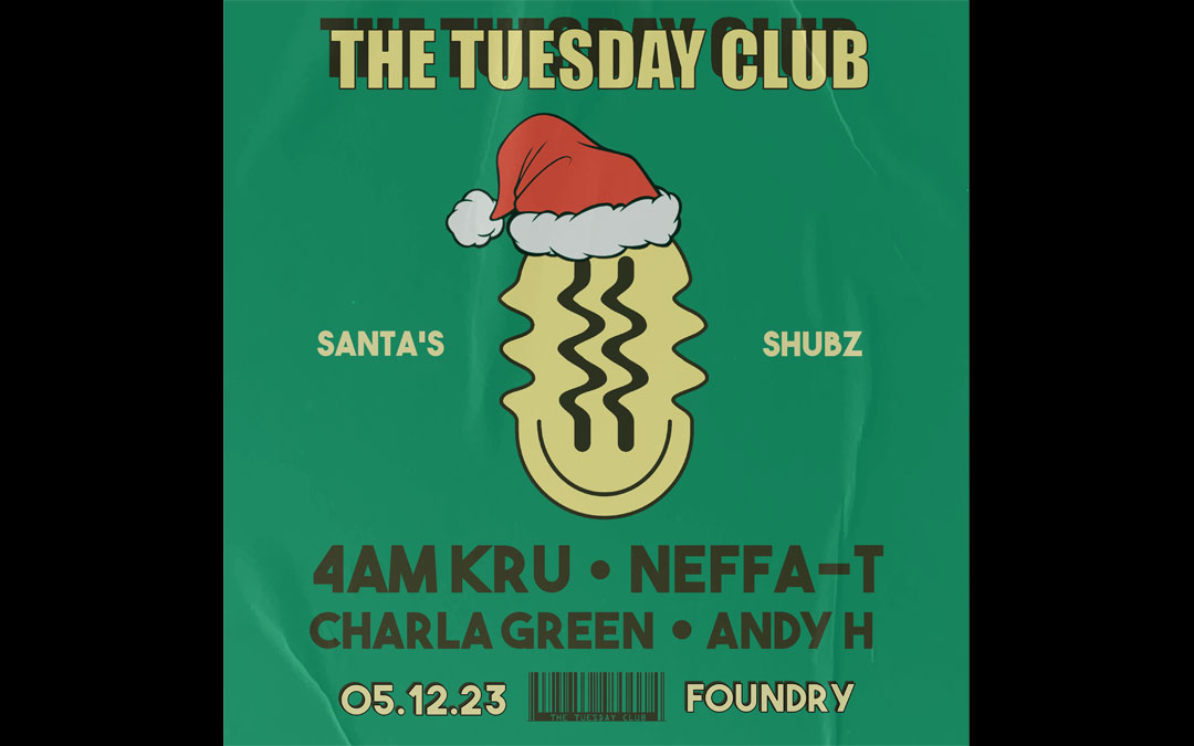 Tue 5th Dec : TTC Santa’s Shubz // 4am Kru, Neffa-T, Charla Green & Andy H
